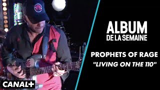 Prophets Of Rage  quotLiving on the 110quot Live  Album de la Semaine  CANAL [upl. by Morse]