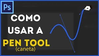 como USAR e DOMINAR a CANETA pen tool  Photoshop [upl. by Salba]