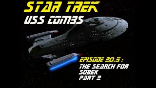 Star Trek Adventures  USS Combs  Episode 205  The Search for Sobek Part 2 [upl. by Bartley]