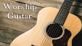 Peaceful Instrumental Worship  Beautiful Acoustic Music [upl. by Flyn]