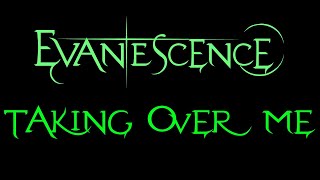 Evanescence  Taking Over Me Lyrics Demo 2 [upl. by Ahsina12]