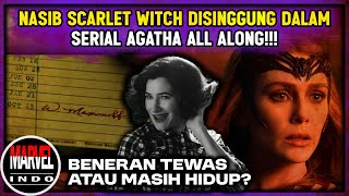 Masih Hidup Atau Benar Sudah Tewas Nasib Scarlet Witch Dijelaskan Dalam Serial Agatha All Along [upl. by Ginny858]