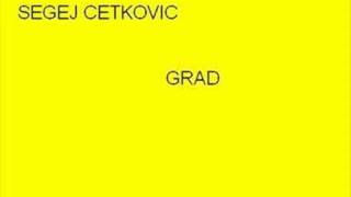 Sergej Cetkovic  Grad [upl. by Halak]