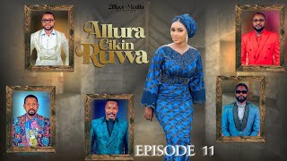 ALLURA CIKIN RUWA SEASON 1 EPISODE 11YAKUBUMOHAMMED2EFFECT [upl. by February]