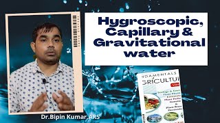 Part1 Soil water  HygroscopicCapillary and Gravitational water [upl. by Ylrebmek]