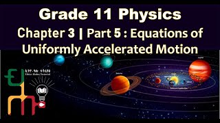 Grade 11 Physics Tutorial Chapter 3  Part 5 Equations of Uniformly Accelerated Motion [upl. by Adala96]