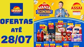 ASSAÍ ATACADISTA OFERTAS ATÉ 28072024 FOLHETO MANIA DE ECONOMIA SP [upl. by Ellerahs]