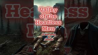 Valley of the Headless Men horrorstories scary horrorstory [upl. by Ludovico291]