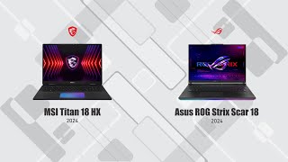 MSI Titan 18 HX 2024 vs Asus ROG Strix Scar 18 2024 [upl. by Gena]