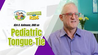 Kirk B Kollmann DMD On Pediatric Tongue Ties [upl. by Reinaldo]