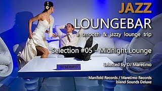 Jazz Loungebar  Selection 05 Midnight Lounge HD 2018 Smooth Lounge Music [upl. by Aneres809]