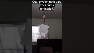 Qual o valor para trocar uma luminária eletricista multimetro eletrica [upl. by Ardnuhsal]