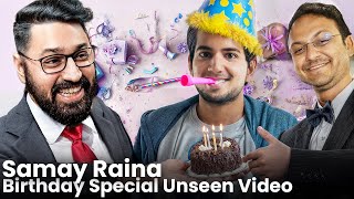 Samay Raina Birthday Special Unseen Video 😲 [upl. by Yancy633]