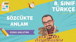 8 SINIF TÜRKÇE SÖZCÜKTE ANLAM KONU ANLATIMI [upl. by Milt]