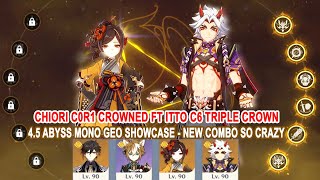 Chiori C0R1 Crowned ft Itto C6 Triple Crown 45 Abyss Mono Geo Showcase  New Combo So Crazy [upl. by Raimondo]