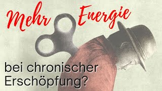 Was tun bei chronischer Erschöpfung Spannende Entdeckungen und eine körpersinnliche Übung [upl. by Souvaine]