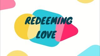 REDEEMING LOVE with Lyrics [upl. by Tnahsarp]