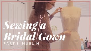 Sewing a Bridal Gown Part 1 Muslin [upl. by Krute]