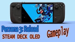 Persona 3 RELOAD  Steam Deck OLED Gameplay amp Performance [upl. by Najed756]