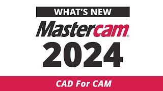 Whats New in CAD for CAM in Mastercam 2024 [upl. by Arocat]