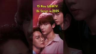 15 New GMMTV BL Series in 2025 blseries gmmtv2025 thaiblseries blseries2025 blshorts [upl. by Meredeth]