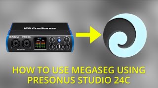 How to use Megaseg using Presonus Studio24c [upl. by Ohcamac543]