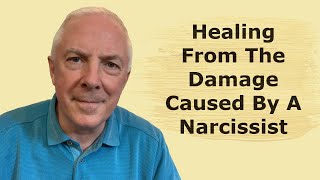 Healing From The Damage Caused By A Narcissist [upl. by Aciras75]