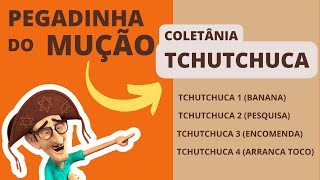 PEGADINHA DO MUÇÃO  Coletânea TCHUTCHUCA muito boa TODAS [upl. by Atiuqihs]