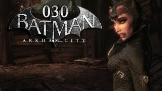 BATMAN ARKHAM CITY 030  In der Zwickmühle HD  Lets Play Batman Arkham City [upl. by Thorsten413]