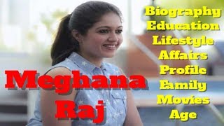 Meghana Raj Biography  Age  Family  Affairs  Movies  Education  Lifestyle and Profile [upl. by Piero]