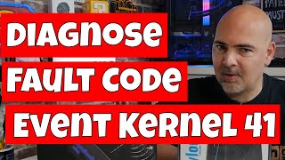 Fix amp Diagnose Fault Code Event Kernel 41 The System Has Rebooted Without Cleanly Shutting Down [upl. by Pirali]