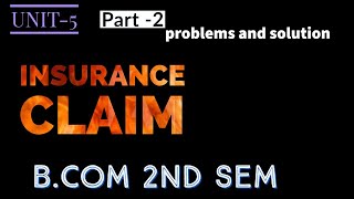 bcom 2nd sem  Insurance Claim  problem and solution  five marks [upl. by Letsyrhc]