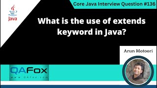 What is the use of extends keyword in Java Core Java Interview Question 136 [upl. by Hecklau]