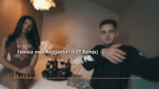 MGK666  Femeia mea Reggaeton KET Remix [upl. by Rodie496]