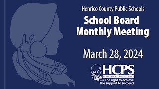 School Board Monthly Meeting  March 28 2024  Henrico County Public Schools [upl. by Atiroc]