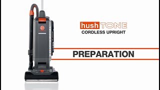 Preparation  Hoover Commercial Hushtone™ Cordless Upright Vacuum [upl. by Enidlarej]