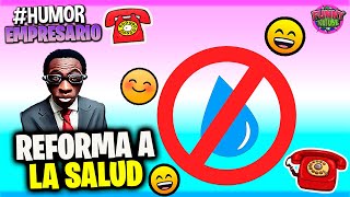 🤣El Empresario de Artistas REFORMA A LA SALUD  2024 Humor Loquillo [upl. by Creighton178]