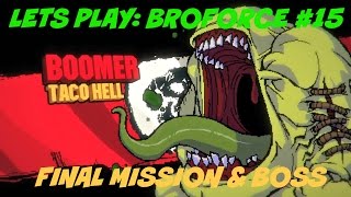 Lets play BROFORCE 15  FINAL MISSION  BOSS [upl. by Atiekal]