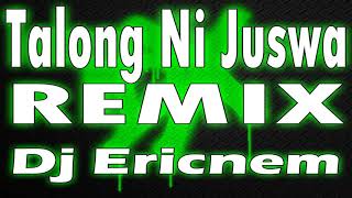 Talong Ni Juswa Remix  Ericnem Remix [upl. by Brose]