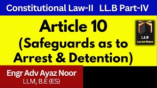 Article 10 Constitution of Pakistan 1973  Safeguards as to Arrest and Detention [upl. by Alyosha]