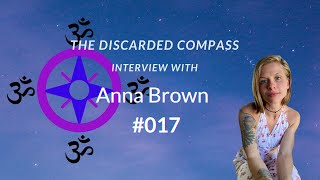 17 Anna Brown  The Discarded Compass Interview [upl. by Ayatnohs6]