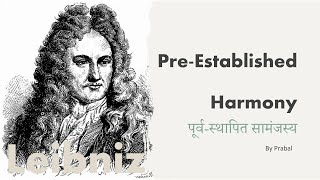 PreEstablished Harmony पूर्वस्थापित सामंजस्यवाद  UPSC PCS NET philosophy by Prabal [upl. by Aitnahs]