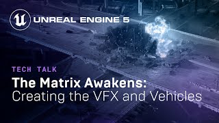 The Matrix Awakens Creating the Vehicles and VFX  Tech Talk  State of Unreal 2022 [upl. by Ivanah]