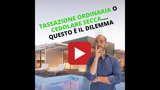 TASSAZIONE ORDINARIA O CEDOLARE SECCA QUESTO È IL DILEMMA [upl. by Davis]