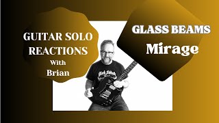 GUITAR SOLO REACTIONS  GLASS BEAMS  Mirage [upl. by Tirreg]