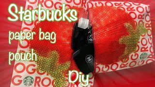 DIY crafts STARBUCKS Paper Bag into pouch [upl. by Zoha241]