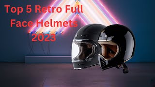 Top 5 Retro Full Face Helmets 2023 [upl. by Siseneg]