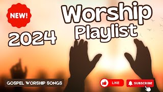 2024 Gospel Worship Songs For Prayers Healing Deliverance [upl. by Euqnom]