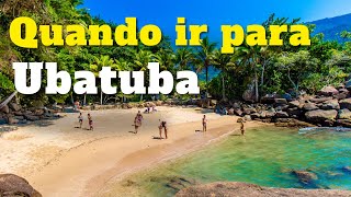 UBATUBA A MELHOR ÉPOCA PARA VIAJAR 10 motivos e vantagens de cada período do ano para ir a Ubatuba [upl. by Inerney741]