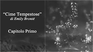 Audiolibro quotCime Tempestosequot  Emily Brontë I capitolo [upl. by Laurette]